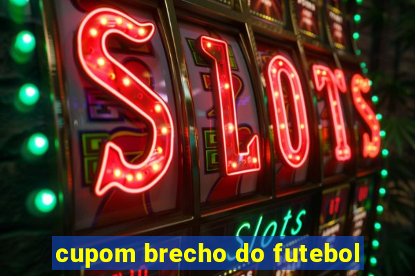 cupom brecho do futebol